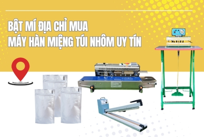 Hình ảnh Bật Mí Địa Chỉ Mua Máy Hàn Miệng Túi Nhôm Uy Tín