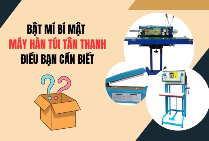 Hình ảnh Bật mí bí mật máy hàn túi Tân Thanh, điều bạn cần biết