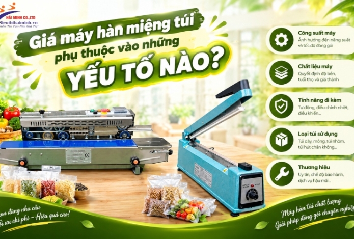 Giá máy hàn miệng túi phụ thuộc vào những yếu tố nào?