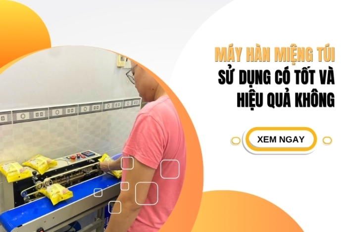 Hình ảnh Máy Hàn Miệng Túi Sử Dụng Có Tốt Và Hiệu Quả Không
