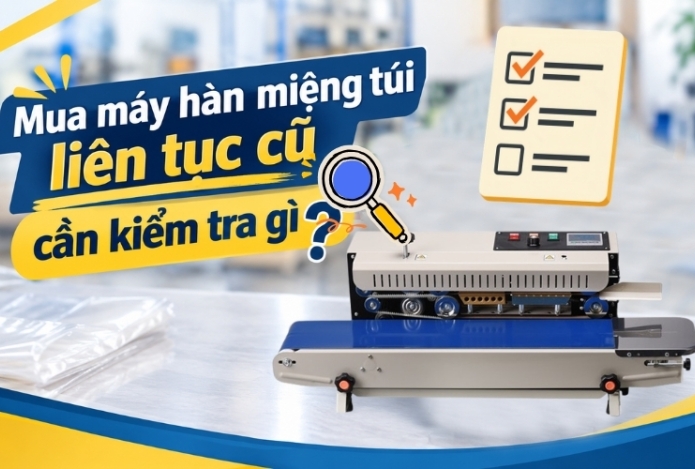 Hình ảnh Mua máy hàn miệng túi liên tục cũ cần kiểm tra gì