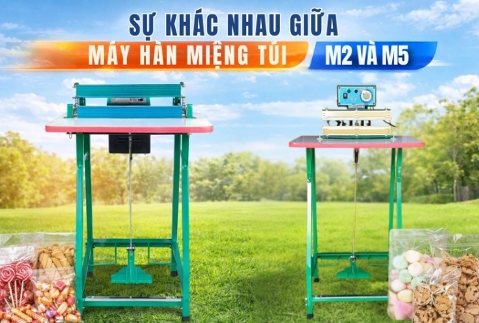 Sự khác nhau giữa máy hàn miệng túi M2 và M5