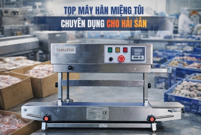 Top máy hàn miệng túi chuyên dụng cho hải sản