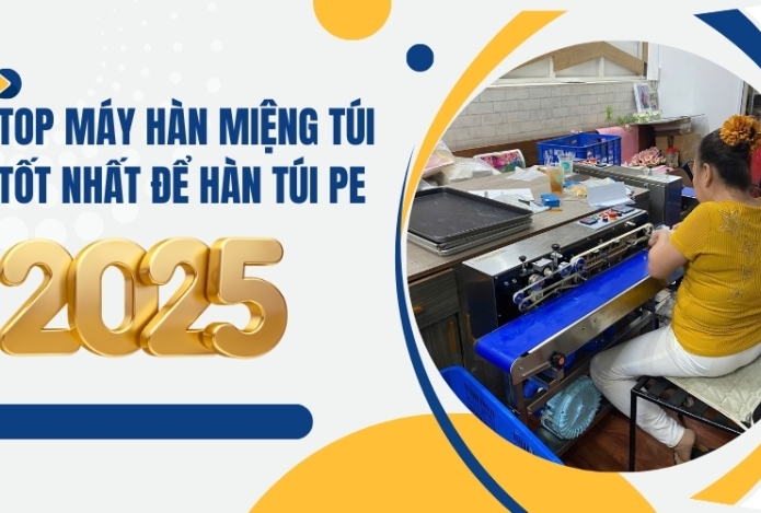 Top máy hàn miệng túi tốt nhất để hàn túi PE 2025