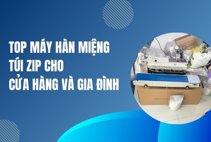 Top máy hàn miệng túi zip cho cửa hàng và gia đình