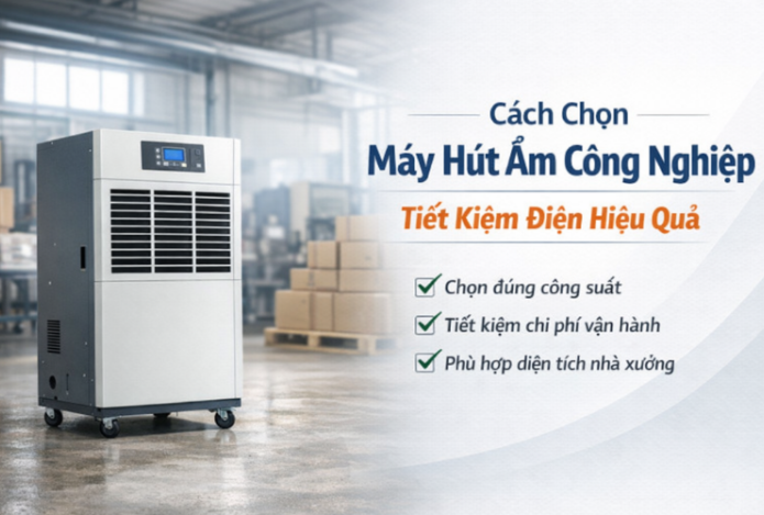 Hình ảnh Cách Chọn Máy Hút Ẩm Công Nghiệp Tiết Kiệm Điện