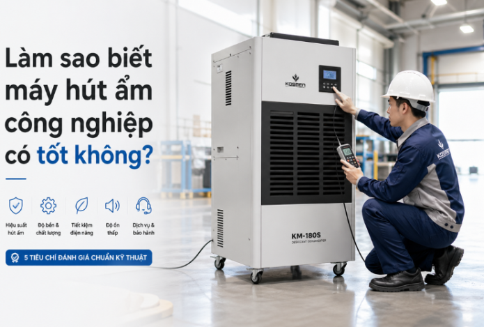 Làm sao biết máy hút ẩm công nghiệp có tốt không?