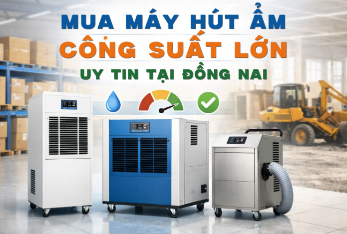 Mua máy hút ẩm công suất lớn uy tín tại Đồng Nai