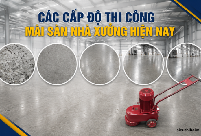Các cấp độ thi công mài sàn nhà xưởng hiện nay