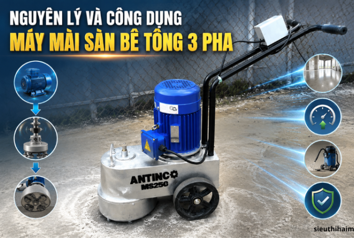 Nguyên lý và công dụng của máy mài sàn bê tông 3 pha chi tiết