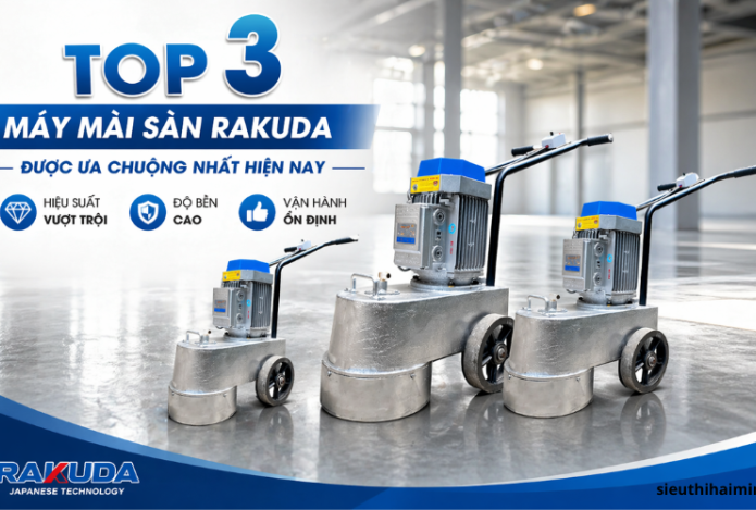 Top 3 Máy Mài Sàn Rakuda Được Ưa Chuộng Nhất Hiện Nay