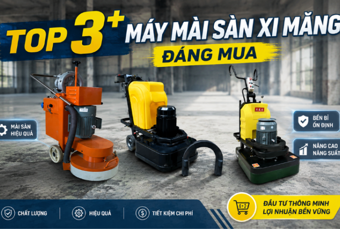 Top 3+ máy mài sàn xi măng đáng mua 2026