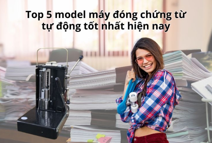 Hình ảnh Top 5 model máy đóng chứng từ tự động tốt nhất hiện nay