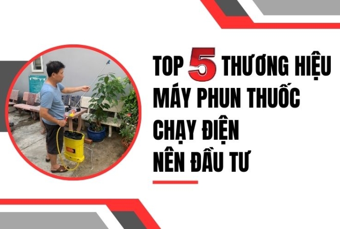 Hình ảnh Top 5 thương hiệu máy phun thuốc chạy điện nên đầu tư