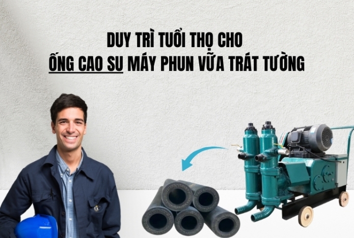 Hình ảnh Duy Trì Tuổi Thọ Cho Ống Cao Su Máy Phun Vữa Trát Tường
