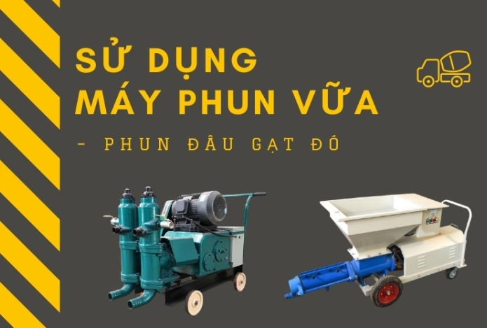 Hình ảnh Sử Dụng Máy Phun Vữa – Phun Đâu Gạt Đó
