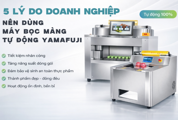 5 Lý do doanh nghiệp nên dùng máy bọc màng tự động Yamafuji