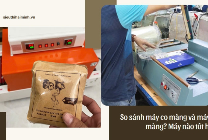 So sánh máy co màng và máy cắt màng? Máy nào tốt hơn?