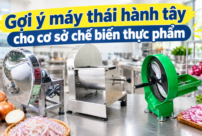 Gợi ý máy thái hành tây cho cơ sở chế biến thực phẩm 