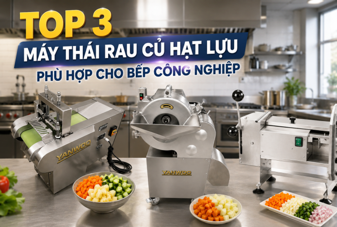 Top 3 máy thái rau củ hạt lựu phù hợp cho bếp công nghiệp