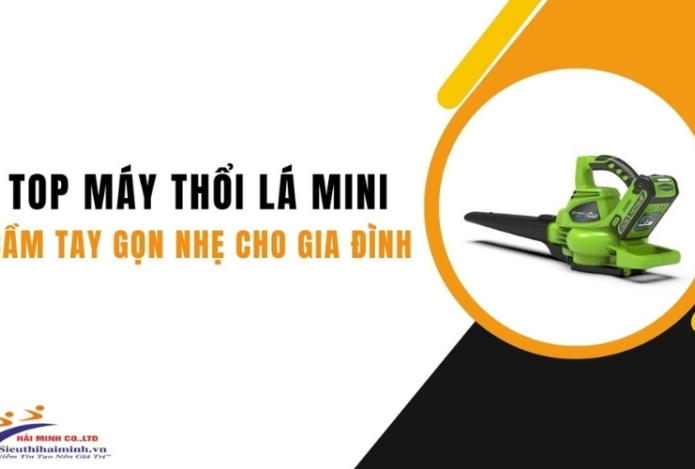 Top máy thổi lá mini cầm tay gọn nhẹ cho gia đình dưới 3 triệu