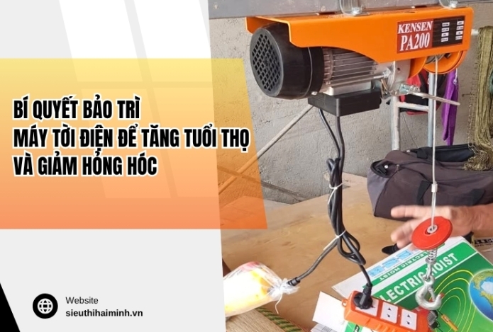 Bí quyết bảo trì máy tời điện để tăng tuổi thọ và giảm hỏng hóc
