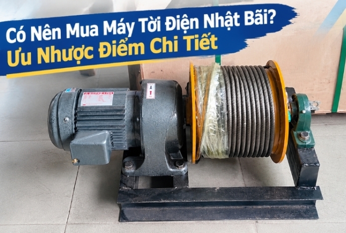 Có Nên Mua Máy Tời Điện Nhật Bãi? Ưu Nhược Điểm Chi Tiết