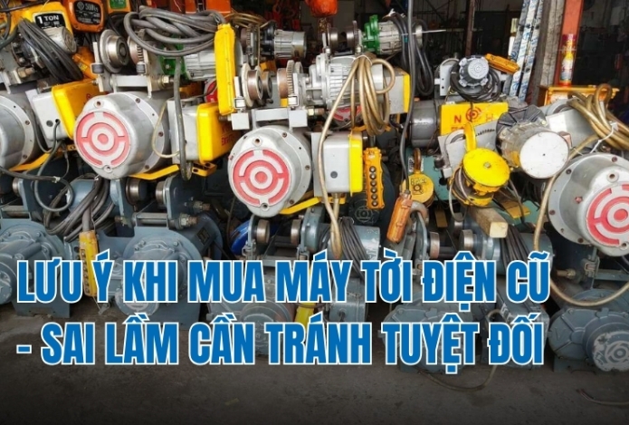 Lưu Ý Khi Mua Máy Tời Điện Cũ - Sai Lầm Cần Tránh Tuyệt Đối