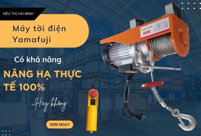 Hình ảnh Máy tời điện Yamafuji có nâng hạ thực tế 100% như QUẢNG CÁO không?