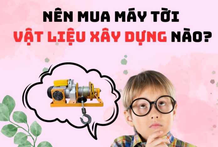 Hình ảnh Nên Mua Máy Tời Vật Liệu Xây Dựng Nào? Gợi ý?