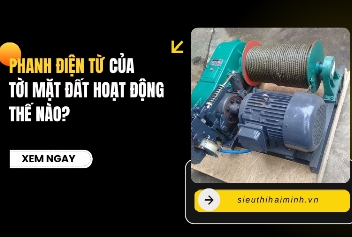 Phanh Điện Từ Của Tời Mặt Đất Hoạt Động Thế Nào?  