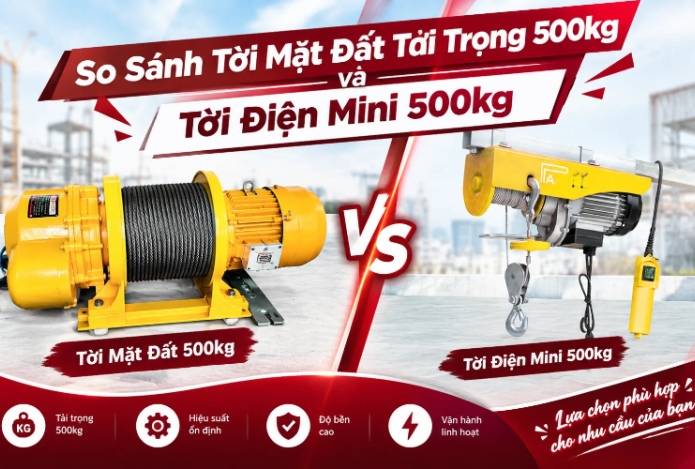 So Sánh Tời Mặt Đất Tải Trọng 500kg Và Tời Điện Mini 500kg