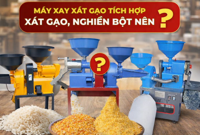 Máy Xay Xát Gạo Tích Hợp Xát Gạo, Nghiền Bột Nên Mua ?