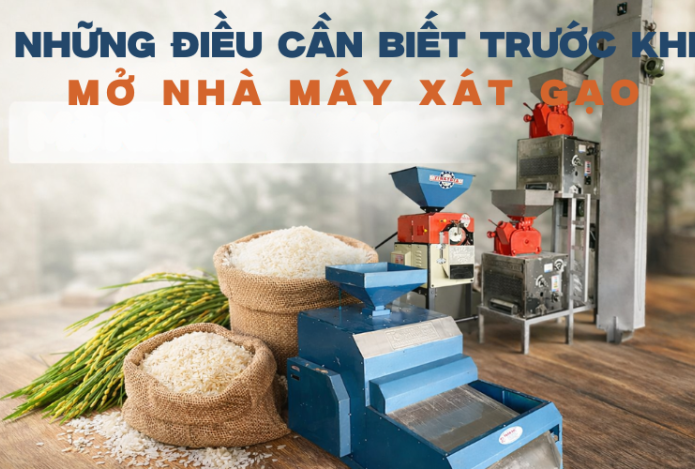 Những Điều Cần Biết Trước Khi Mở Nhà Máy Xát Gạo