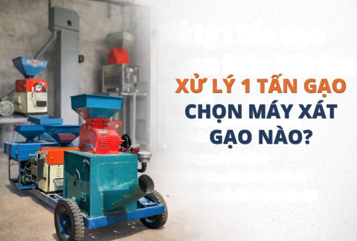 Xử Lý 1 Tấn Gạo: Chọn Máy Xát Gạo Liên Hoàn Nào?