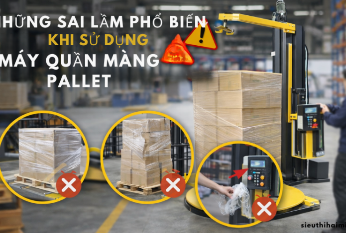 Những sai lầm phổ biến khi sử dụng máy quấn màng pallet