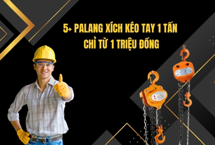Hình ảnh 5+ Palang Xích Kéo Tay 1 Tấn Chỉ Từ 1 Triệu Đồng