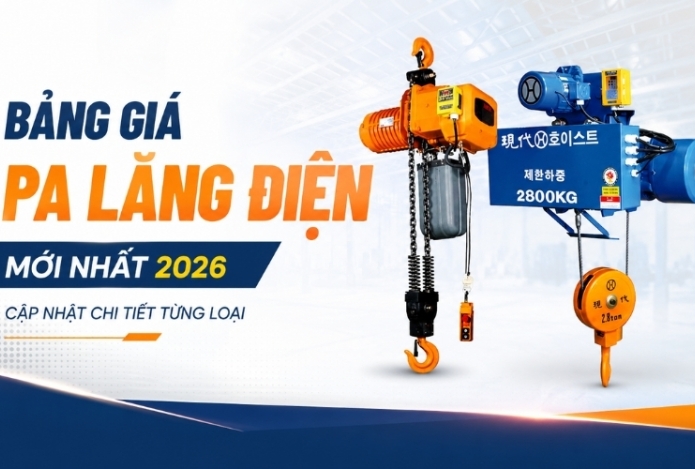 Bảng giá pa lăng điện mới nhất 2026 - Cập nhật chi tiết từng loại