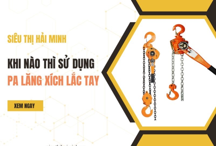 Hình ảnh Khi nào thì sử dụng pa lăng xích lắc tay?