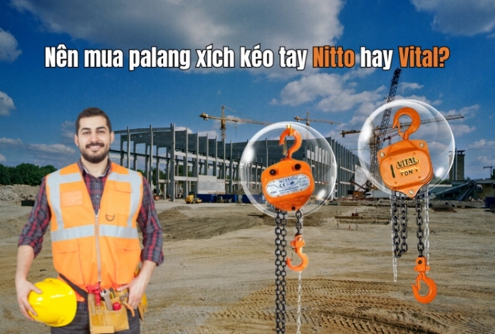Hình ảnh Nên mua palang xích kéo tay Nitto hay Vital?