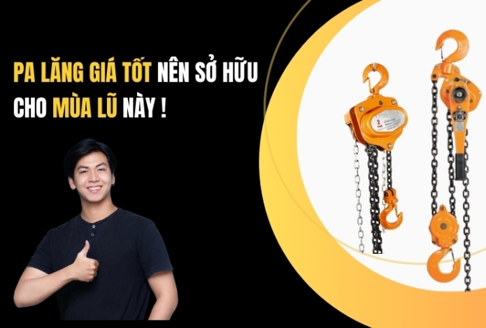 Hình ảnh Pa Lăng Giá Tốt Nên Sở Hữu Cho Mùa Lũ Này