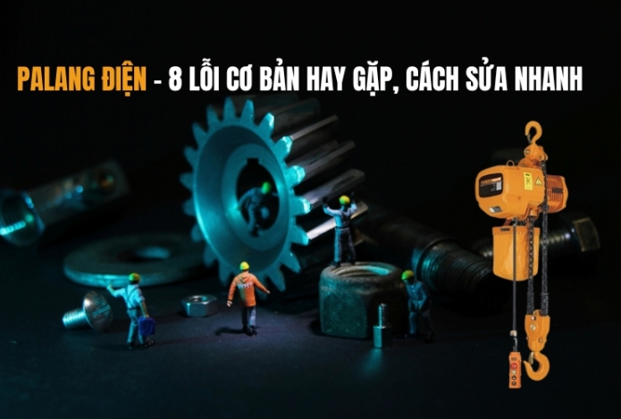 Hình ảnh Palang Điện - 8 Lỗi Cơ Bản Hay Gặp, Cách Sửa Nhanh