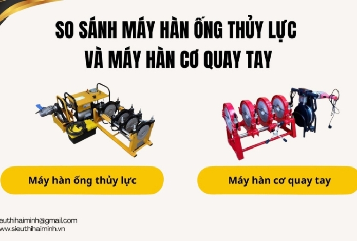 So sánh máy hàn ống thủy lực với máy hàn cơ quay tay – Ưu nhược điểm từng loại