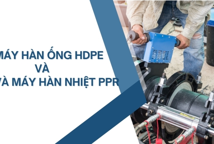 Hình ảnh Máy hàn ống HDPE và máy hàn nhiệt PPR: Chọn loại nào?
