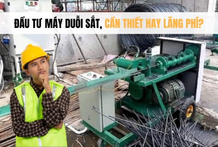 Hình ảnh Đầu Tư Máy Duỗi Sắt, Cần Thiết Hay Lãng Phí?