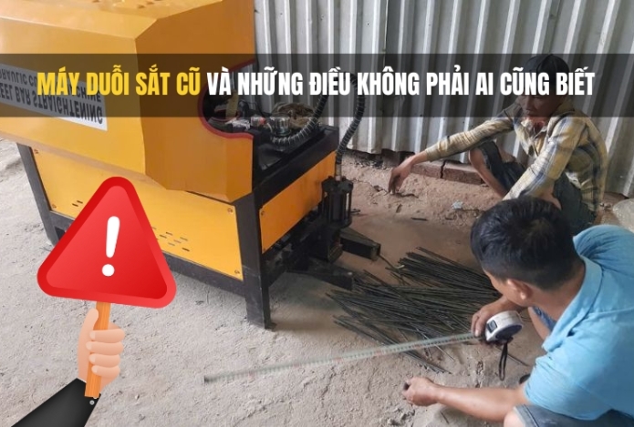 Hình ảnh Máy Duỗi Sắt Cũ Và Những Điều Không Phải Ai Cũng Biết