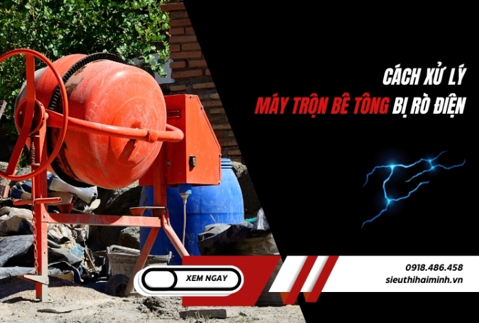 Cách xử lý máy trộn bê tông bị rò điện