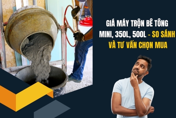 Giá máy trộn bê tông mini, 350L, 500L – So sánh và tư vấn chọn mua