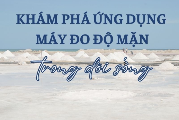 Hình ảnh Khám phá ứng dụng của máy đo độ mặn trong đời sống hiện nay 