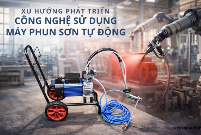 Xu hướng phát triển công nghệ sử dụng máy phun sơn tự động